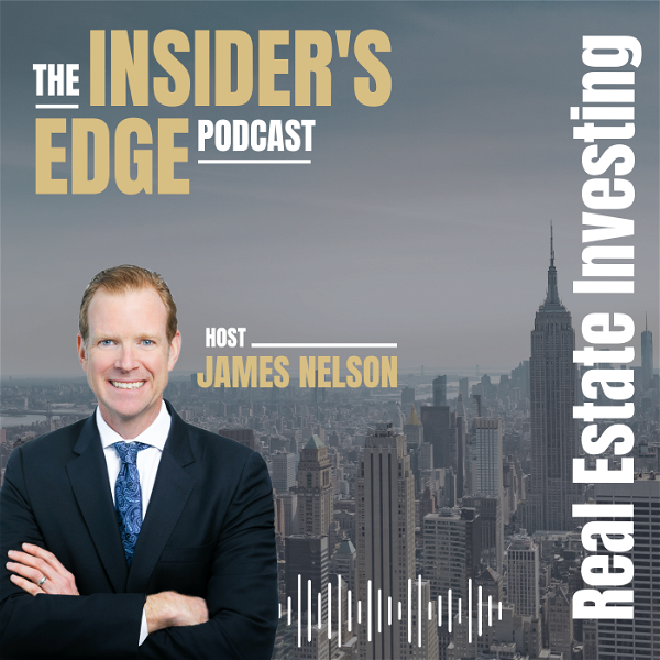 Artwork for The Insider's Edge To Real Estate Investing