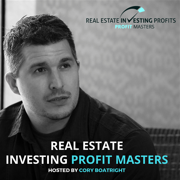 Artwork for Real Estate Investing Profits Master Series with Cory Boatright