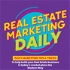 Real Estate Marketing Daily: Social Media, Video, and Content For Realtors