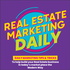 Real Estate Marketing Daily: Social Media, Video, and Content For Realtors