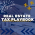 Real Estate Tax Playbook