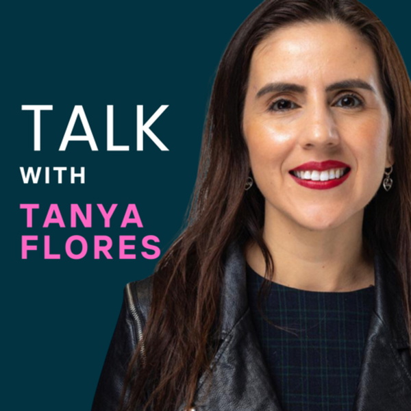 Artwork for Talk with Tanya Flores