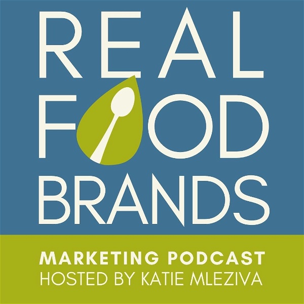 Artwork for Real Food Brands Marketing Podcast
