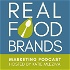 Real Food Brands Marketing Podcast
