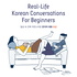 Real-Life Korean Conversations For Beginners