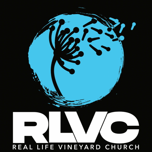 Artwork for Real Life Vineyard Church Weekly Messages