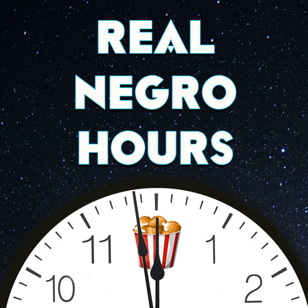 Artwork for Real Negro Hours Podcast