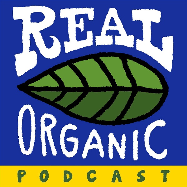 Artwork for Real Organic Podcast