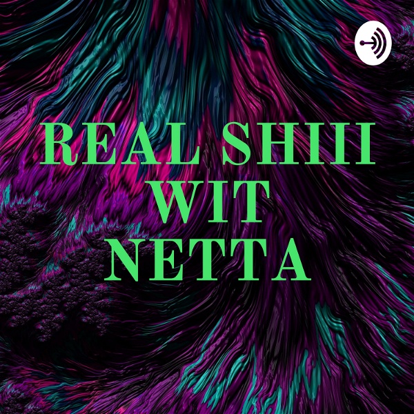 Artwork for REAL SHIII WIT NETTA