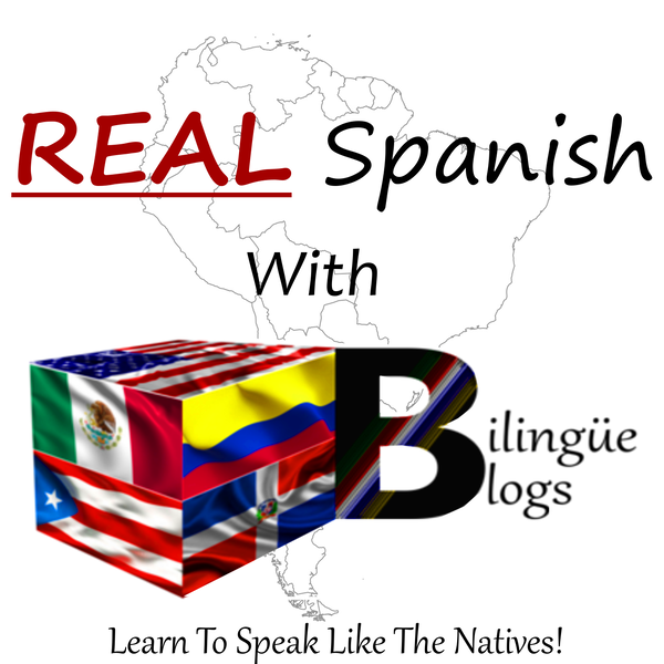 Artwork for Real Spanish With Bilingüe Blogs Podcast Ep. 1