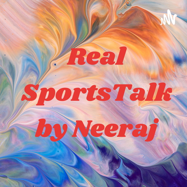 Artwork for Real SportsTalk by Neeraj Kalia