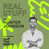 Real STUFF with Hunter Johnson