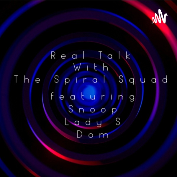 Artwork for Real Talk with The Spiral Squad