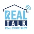 Real Talk Real Estate Show