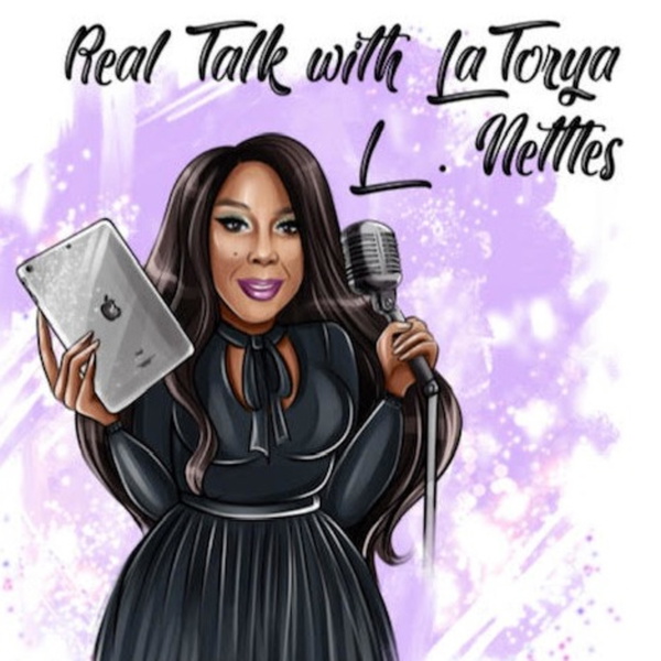 Artwork for Real Talk with LaTorya L. Nettles