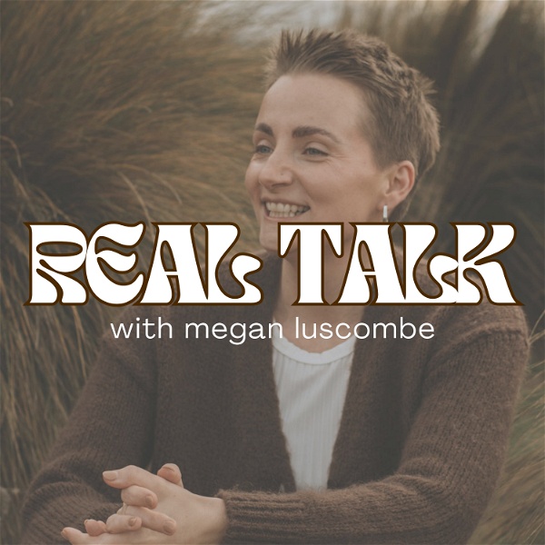 Artwork for REAL TALK with Megan Luscombe