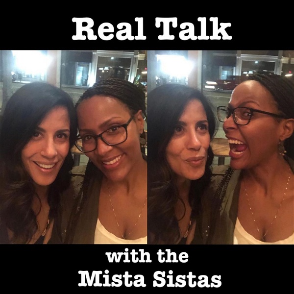 Artwork for Real talk with the Mista Sista's