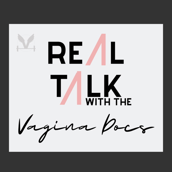 Artwork for Real Talk with the Vagina Docs