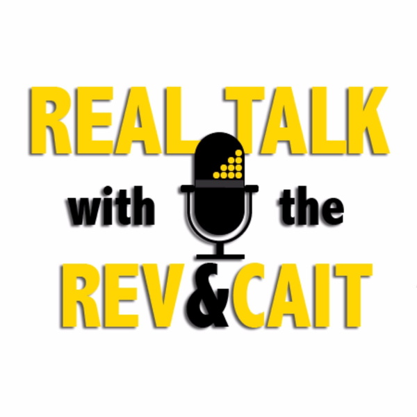 Artwork for Real Talk with the Rev and Cait