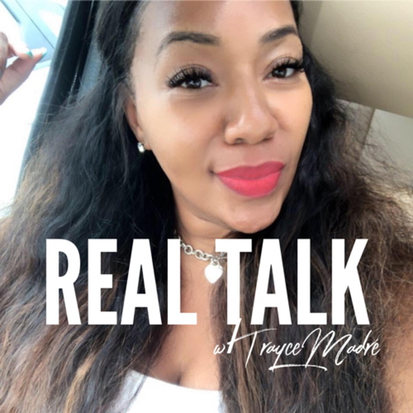 Artwork for Real Talk w/Trayce Madré