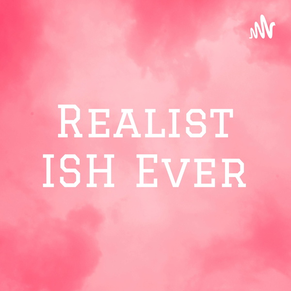 Artwork for Realist ISH Ever