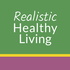 Realistic Healthy Living