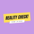 Reality Check!