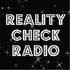 Reality Check Radio
