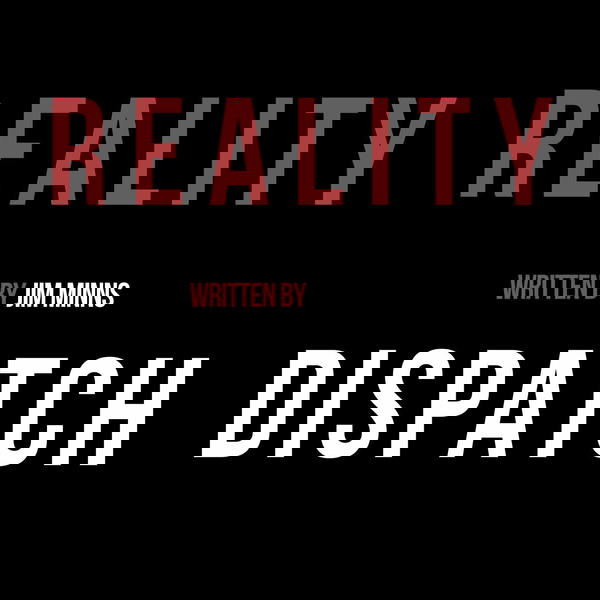 Artwork for Reality Dispatch