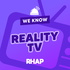 Reality TV RHAP-ups: Reality TV Podcasts