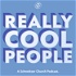 Really Cool People (A Schweitzer Church Podcast)