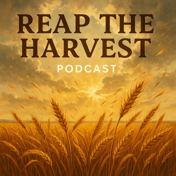 Artwork for Reap the Harvest Podcast
