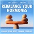 Rebalance Your Hormones