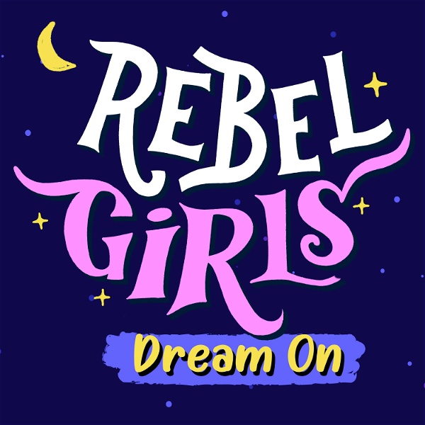 Artwork for Rebel Girls: Dream On