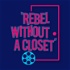 Rebel Without A Closet