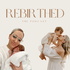Rebirthed