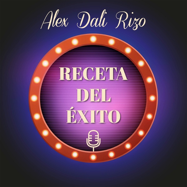 Artwork for Receta Del Exito con Alex Dali Rizo