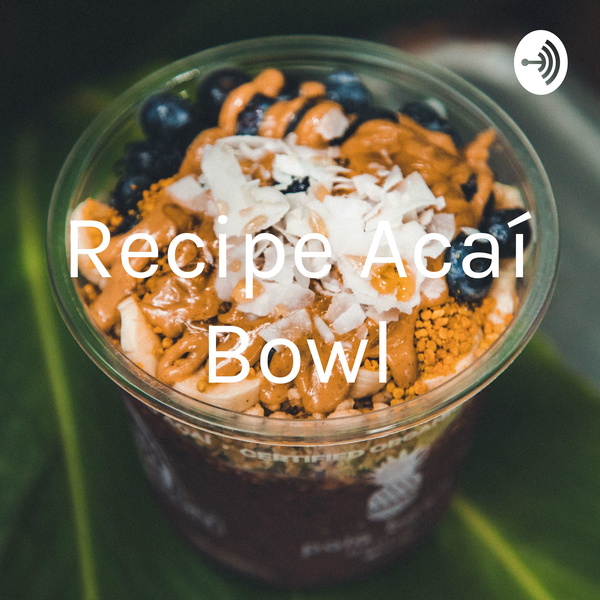Artwork for Recipe Acaí Bowl