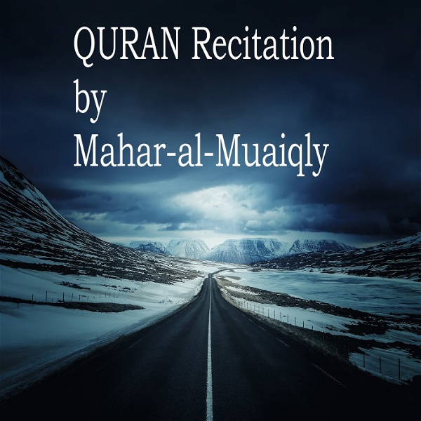 Artwork for Recitation of the HOLY QURAN by Mahar-al-Muaiqly