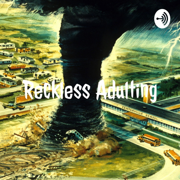 Artwork for Reckless Adulting