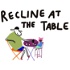 Recline at the Table