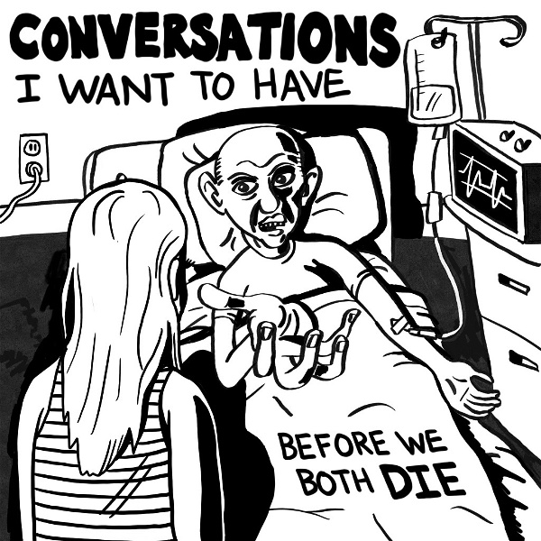 Artwork for Conversations I Want To Have Before We Both Die