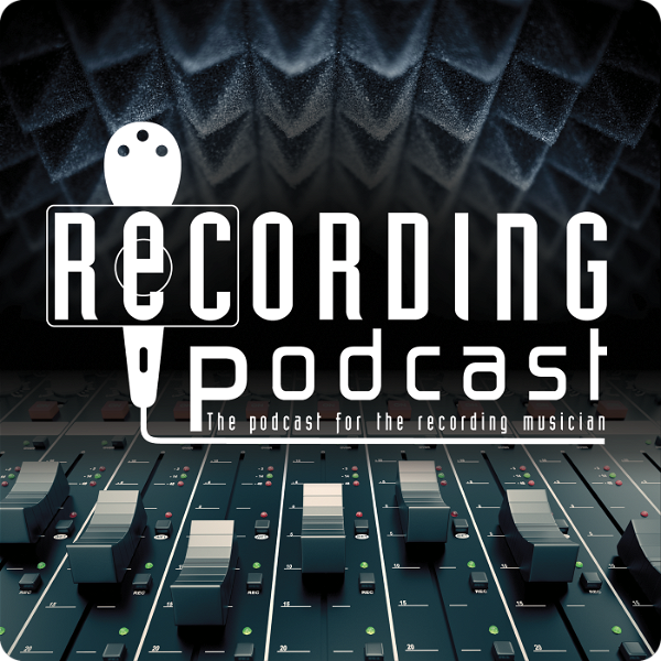 Artwork for RECORDING—The Podcast for the Recording Musician