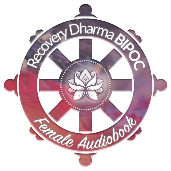 Artwork for RD 1st Ed [Female] Recovery Dharma Audiobook ❖ First Edition ❖ Buddhist Practices for All Addictions