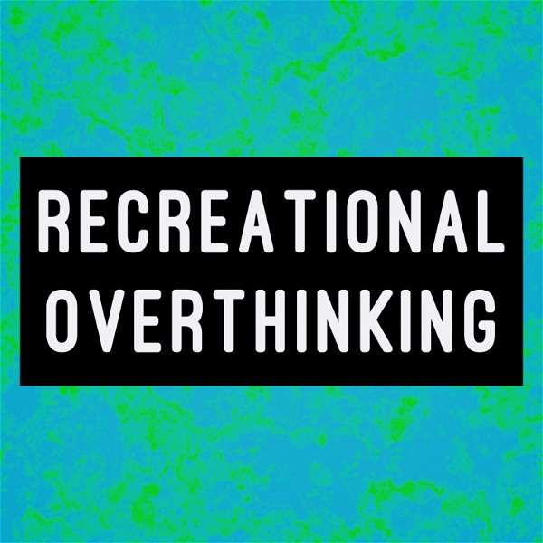 Artwork for Recreational Overthinking