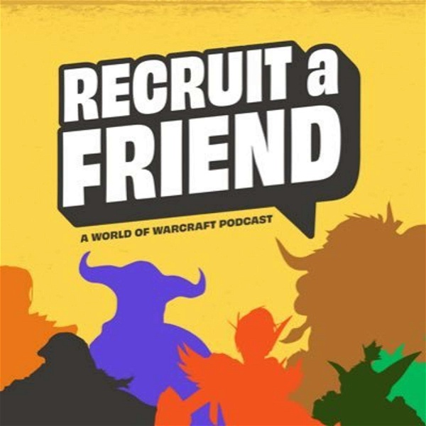 Artwork for Recruit a Friend: A World of Warcraft Podcast