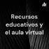 Recursos educativos y el aula virtual