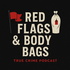 Red Flags and Body Bags
