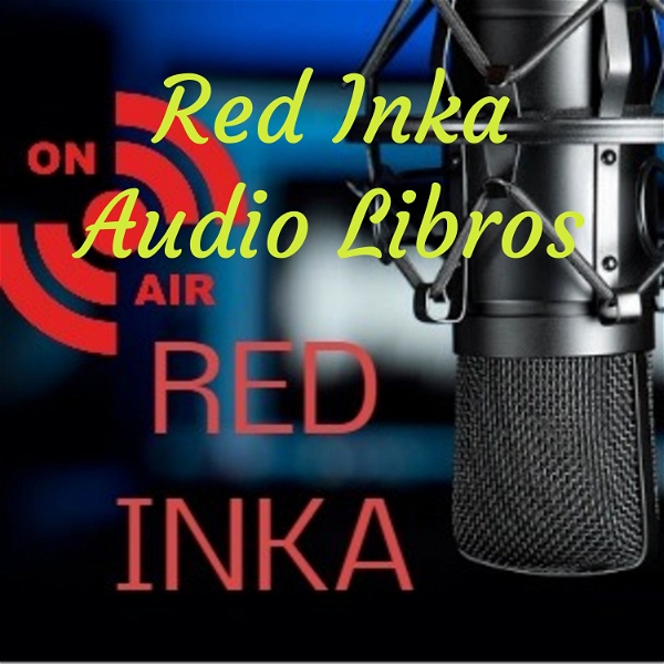 Artwork for Podcast Red Inka + Audio Libros de dominio público