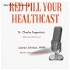 Red Pill Your Healthcast